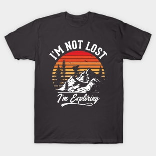 I'm not lost, I'm Exploring T-Shirt